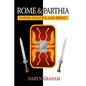 Rome And Parthia: Power, Politics and Profit - Paperback