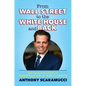 From Wall Street to the White House and Back: The Scaramucci Guide to Unbreakable Resilience - Hardcover