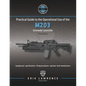 Practical Guide to the Operational Use of the M203 Grenade Launcher - Paperback