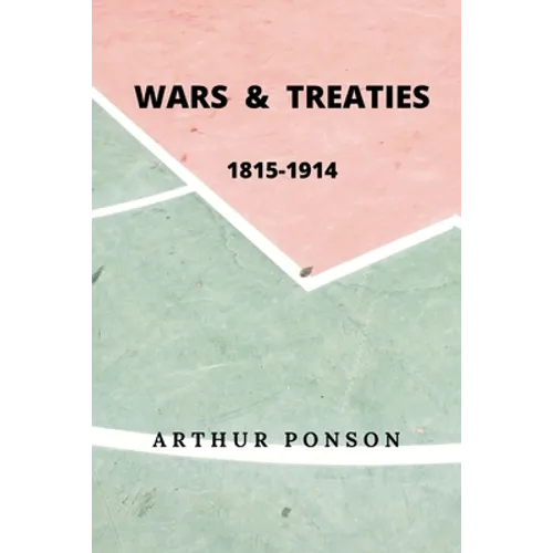 Wars & Treaties, 1815-1914 - Paperback