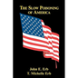 The Slow Poisoning Of America - Paperback