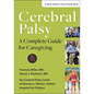 Cerebral Palsy: A Complete Guide for Caregiving - Paperback