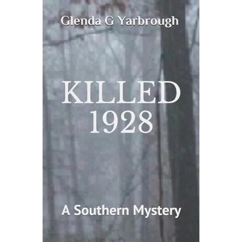Killed 1928: A Southern Mystery - Paperback