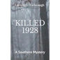 Killed 1928: A Southern Mystery - Paperback