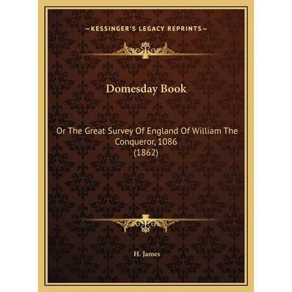 Domesday Book: Or The Great Survey Of England Of William The Conqueror, 1086 (1862) - Hardcover