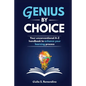 Genius by Choice: Your unconventional A-Z handbook to enhance your learning process - Paperback