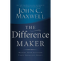 The Difference Maker: Making Your Attitude Your Greatest Asset - Hardcover