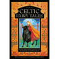 Celtic Fairy Tales: 20 Classic Stories Including the Black Cat, Lutey and the Mermaid, and the Fiddler in the Cave - Hardcover