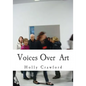 Voices Over Art: Art Text Document - Paperback