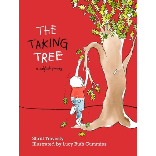 The Taking Tree: A Selfish Parody - Hardcover