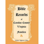 Bible Records of Caroline County, Virginia Families - Paperback