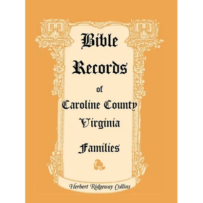 Bible Records of Caroline County, Virginia Families - Paperback