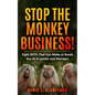 Stop the Monkey Business: Eight WTFs That Can Make or Break You as a Leader and Manager - Paperback