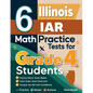 6 Illinois IAR Grade 4 Math Practice Tests: A Complete Guide to Building Math Mastery and Excelling on the Illinois IAR Test - Paperback