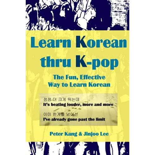 Learn Korean Thru K-Pop: K-Pop Songs to Help Learn Korean - Paperback