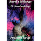 Ravel's Mélange Fictional Writings - Paperback