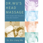 Dr Wus Head Massage: Anti-Aging and Holistic Healing Therapy - Paperback