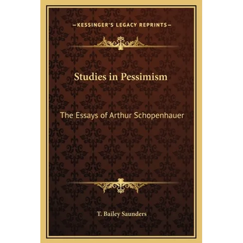 Studies in Pessimism: The Essays of Arthur Schopenhauer - Hardcover
