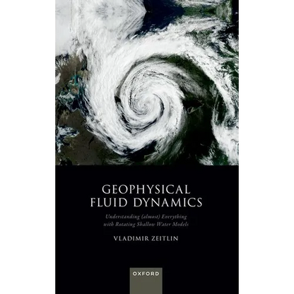 Geophysical Fluid Dynamics: Understanding (Almost) Everything with Rotating Shallow Water Models - Paperback