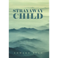 Strayaway Child - Hardcover