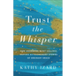 Trust the Whisper - Hardcover