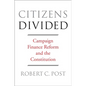 Citizens Divided: Campaign Finance Reform and the Constitution - Paperback