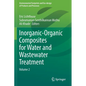 Inorganic-Organic Composites for Water and Wastewater Treatment: Volume 2 - Paperback
