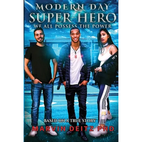 Modern Day Super-Hero: We all possess the power! - Paperback