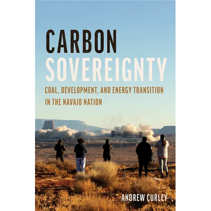 Carbon Sovereignty: Coal, Development, and Energy Transition in the Navajo Nation - Paperback