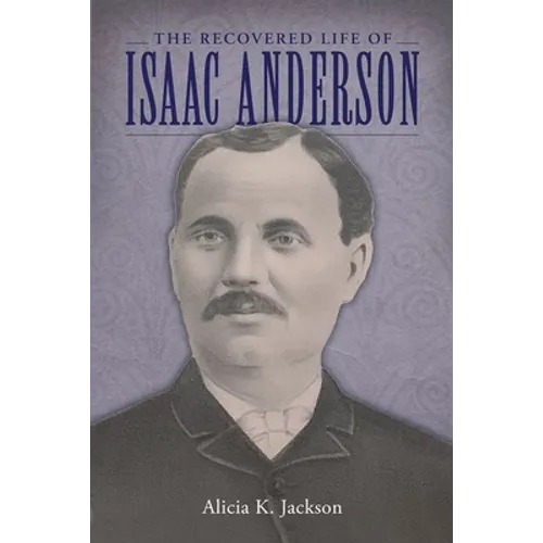 The Recovered Life of Isaac Anderson - Hardcover