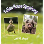 Yellow House Symphony - Hardcover