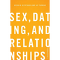 Sex, Dating, and Relationships: A Fresh Approach - Paperback