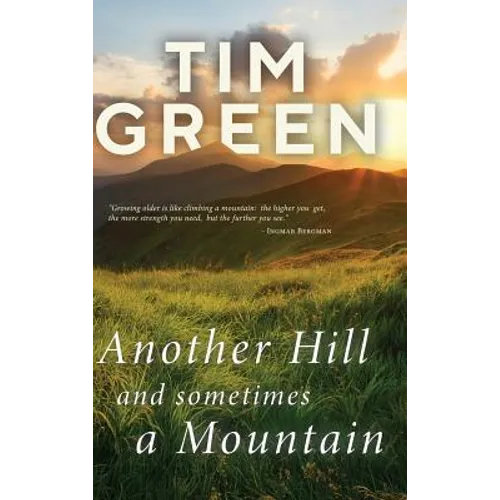 Another Hill and Sometimes a Mountain - Hardcover