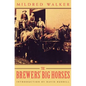 The Brewers' Big Horses - Paperback
