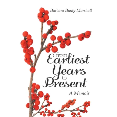 From Earliest Years to Present: A Memoir - Paperback