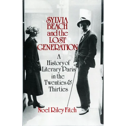 Sylvia Beach and the Lost Generation: A History of Literary Paris in the Twenties and Thirties - Paperback
