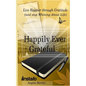 Happily Ever Grateful: Live Happier Through Gratitude...(and Stop Whining about Life) - Paperback