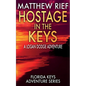Hostage in the Keys: A Logan Dodge Adventure (Florida Keys Adventure Series Book 22) - Paperback