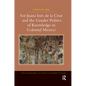 Sor Juana In�de la Cruz and the Gender Politics of Knowledge in Colonial Mexico - Paperback