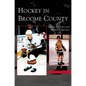 Hockey in Broome County - Hardcover