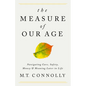The Measure of Our Age: Navigating Care, Safety, Money, and Meaning Later in Life - Hardcover