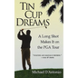 Tin Cup Dreams: A Long Shot Makes It on the PGA Tour - Paperback