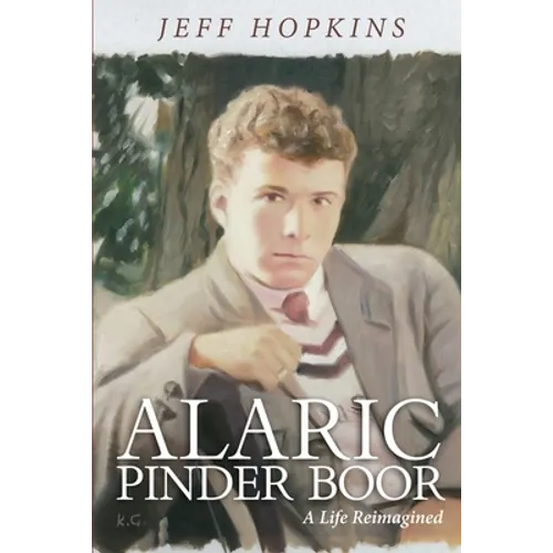 Alaric Pinder Boor: A Life Reimagined - Paperback