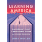 Learning America: One Woman's Fight for Educational Justice for Refugee Children - Hardcover