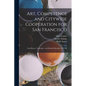 Art, Competence and Citywide Cooperation for San Francisco: Oral History Transcript / and Related Material, 1974-198 - Paperback