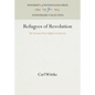 Refugees of Revolution: The German Forty-Eighters in America - Hardcover