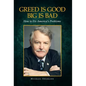 Greed Is Good Big Is Bad: How to Fix America's Problems - Hardcover