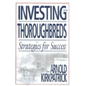 Investing in Thoroughbreds: Strategies for Success - Hardcover