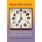 Hear Her Voice!: Twelve Jewish Women Who Changed The World - Paperback