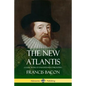 The New Atlantis (Classic Books of Enlightenment Philosophy) - Paperback